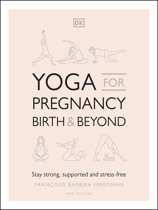 Title details for Yoga for Pregnancy, Birth and Beyond by Francoise Barbira Freedman - Available